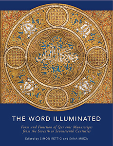 The Word Illuminated: Form and Function of Qurʾanic Manuscripts from the Seventh to Seventeenth Centuries